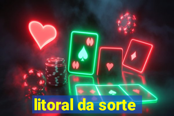 litoral da sorte